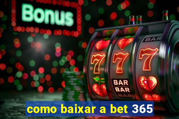 como baixar a bet 365