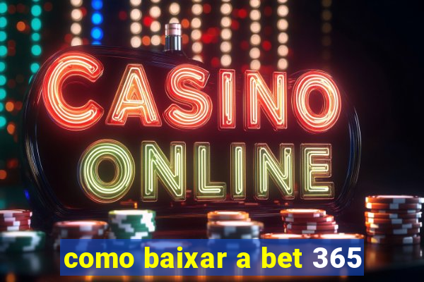 como baixar a bet 365