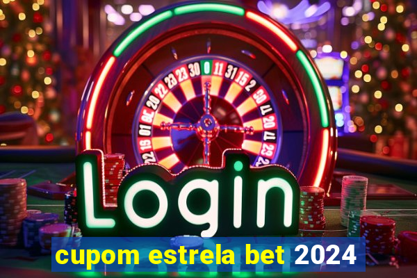 cupom estrela bet 2024