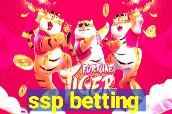 ssp betting