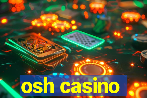 osh casino