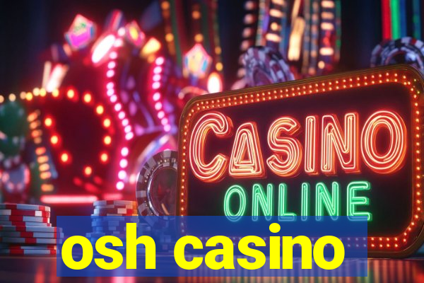 osh casino