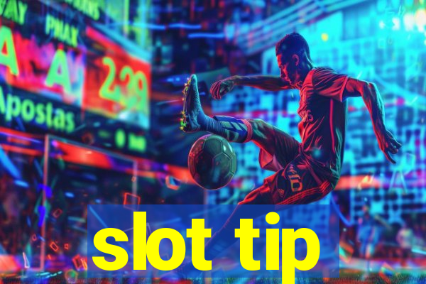 slot tip