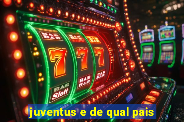 juventus e de qual pais