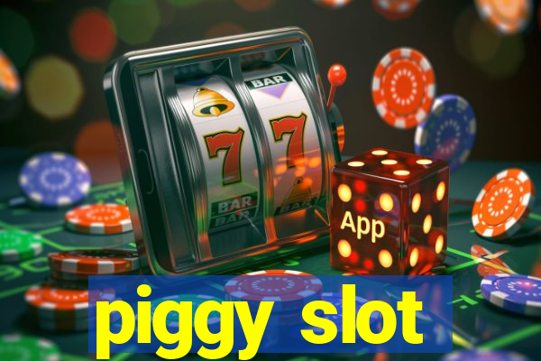 piggy slot