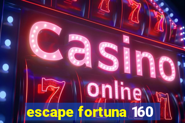 escape fortuna 160