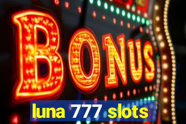 luna 777 slots