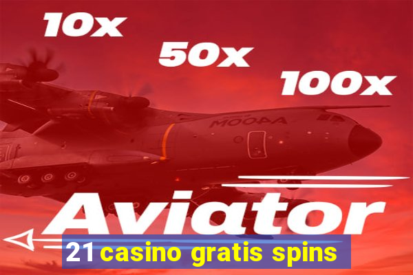 21 casino gratis spins