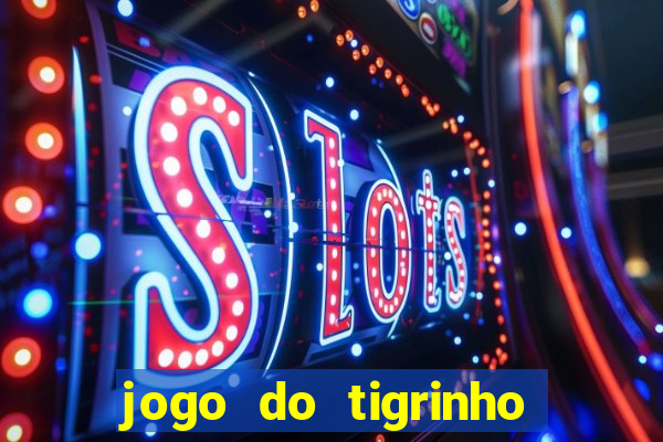 jogo do tigrinho com rodadas gratis