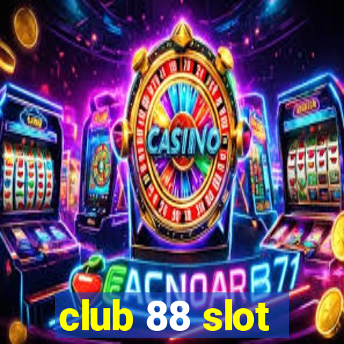 club 88 slot