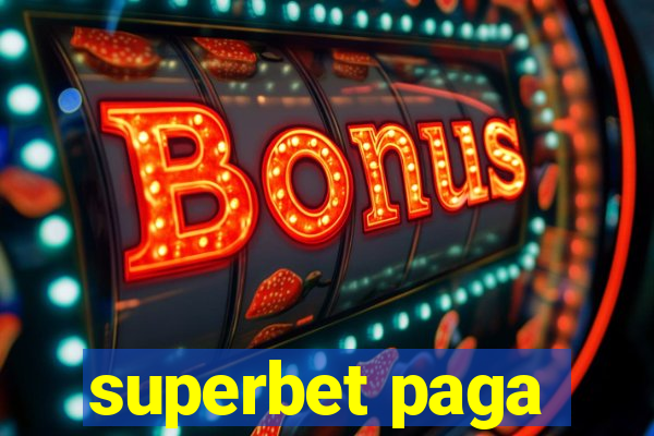 superbet paga