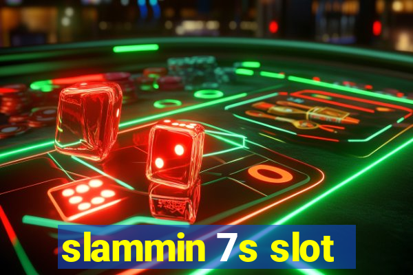 slammin 7s slot