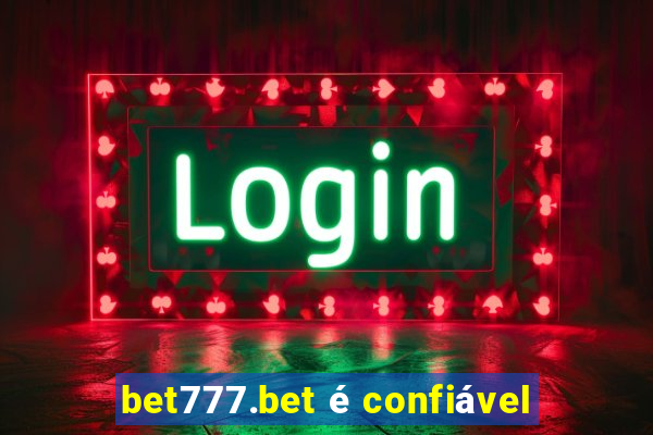 bet777.bet é confiável