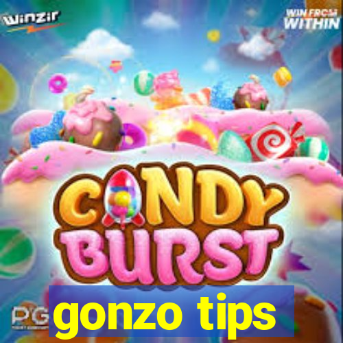 gonzo tips