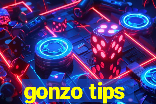 gonzo tips