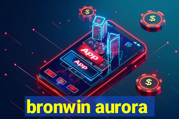 bronwin aurora