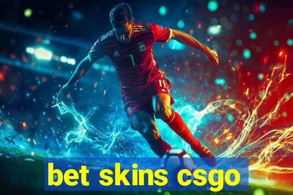 bet skins csgo