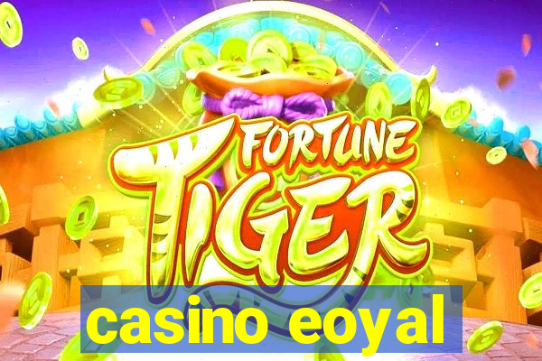 casino eoyal