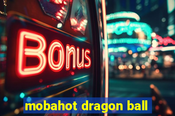 mobahot dragon ball