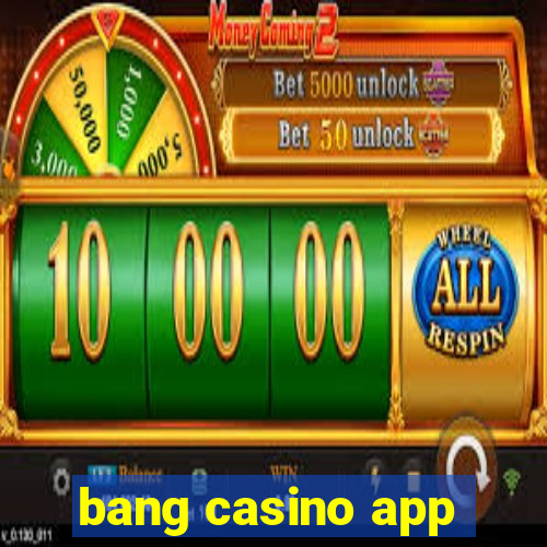 bang casino app