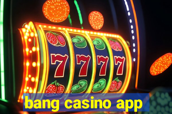 bang casino app