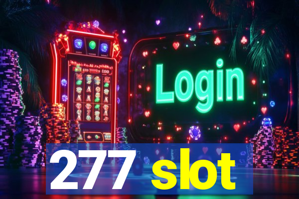 277 slot