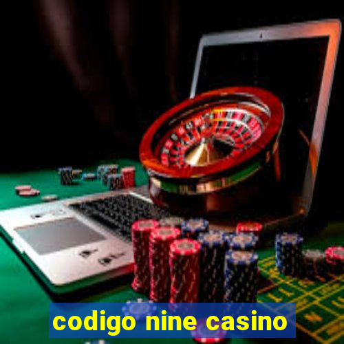 codigo nine casino