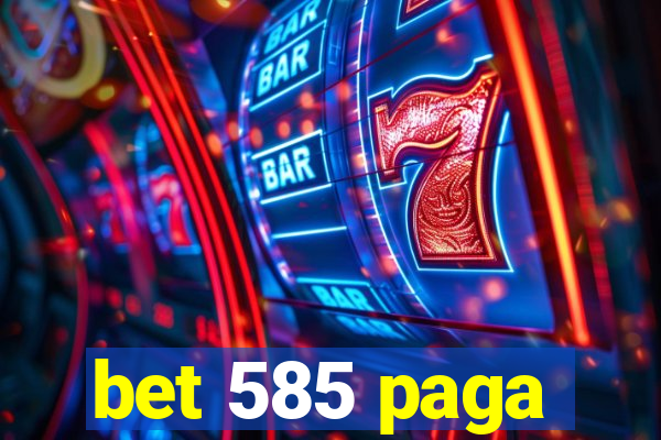 bet 585 paga