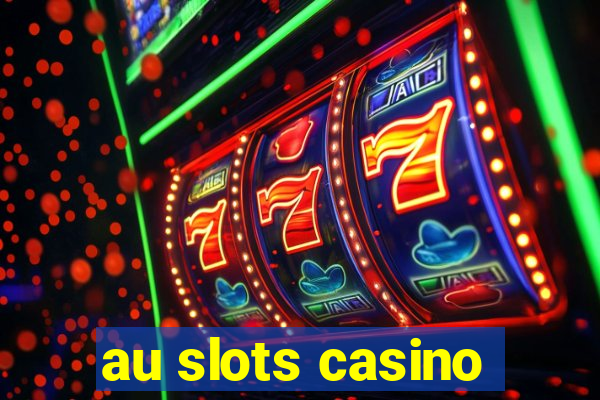 au slots casino