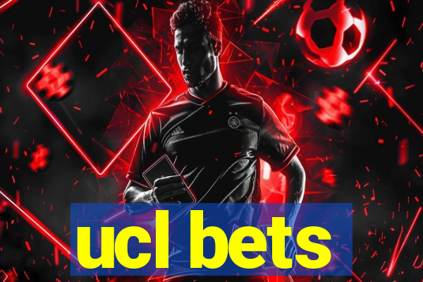 ucl bets