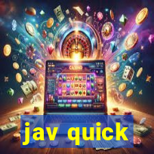 jav quick