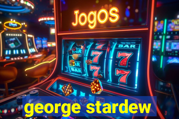 george stardew