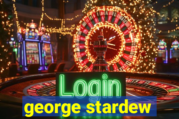 george stardew