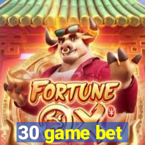 30 game bet