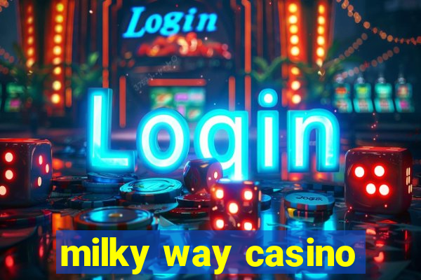 milky way casino