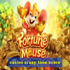 casino crazy time score