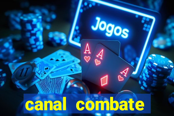 canal combate multicanais ao vivo