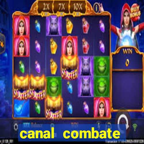 canal combate multicanais ao vivo