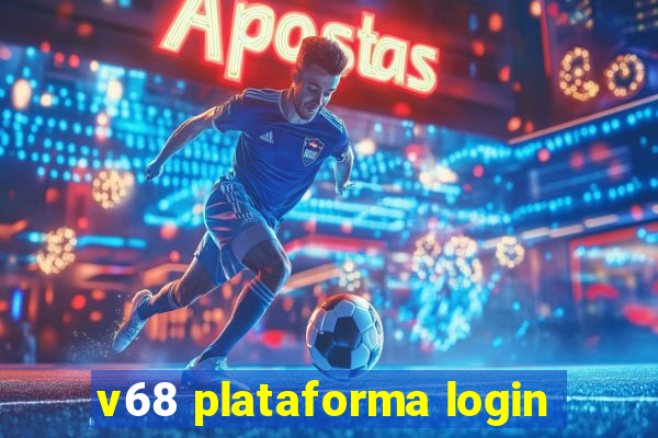 v68 plataforma login