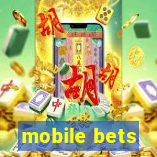 mobile bets