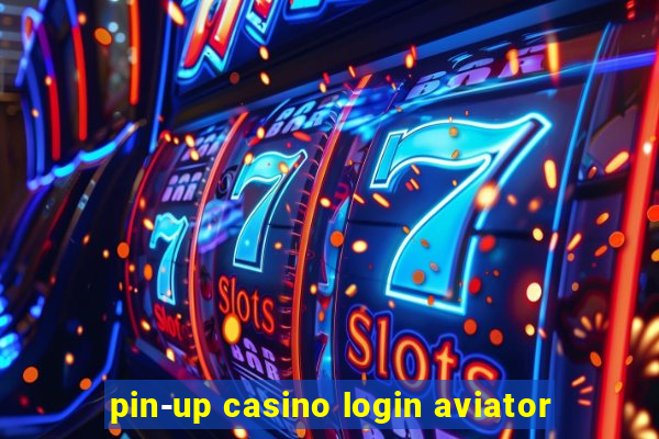 pin-up casino login aviator