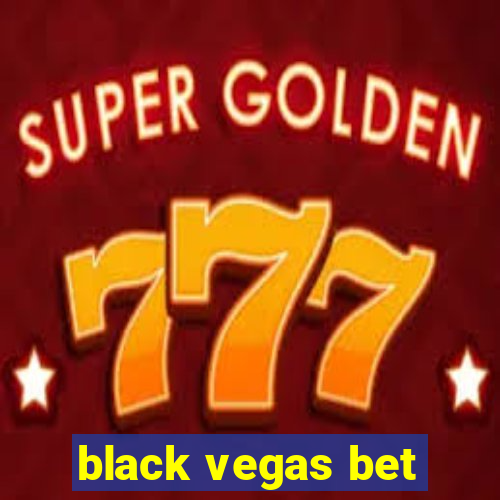 black vegas bet