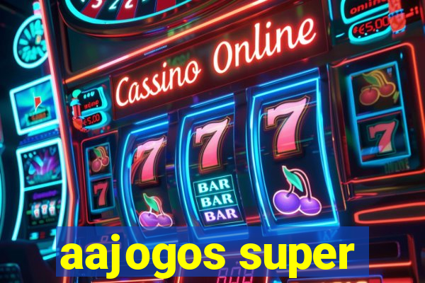 aajogos super