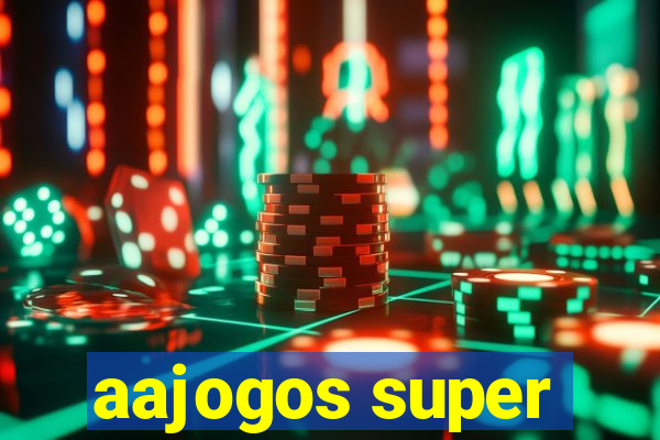 aajogos super