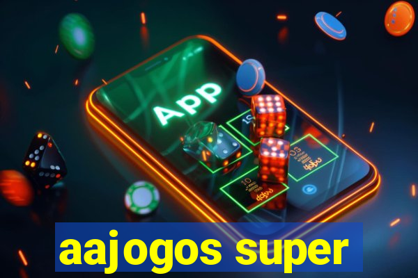 aajogos super