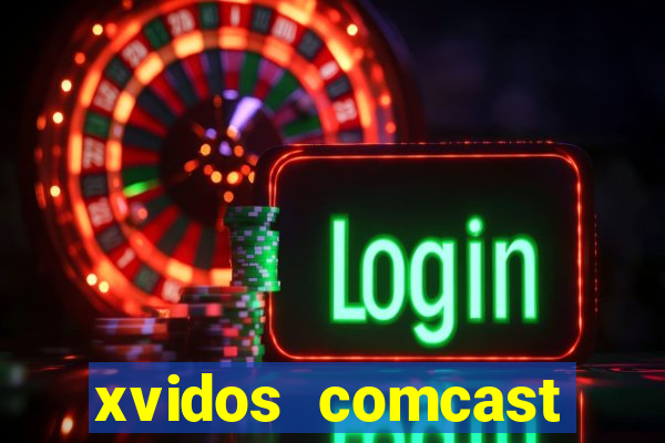 xvidos comcast xfinity customer service