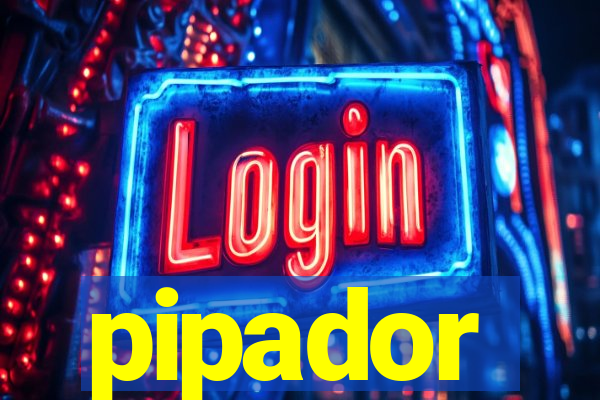 pipador