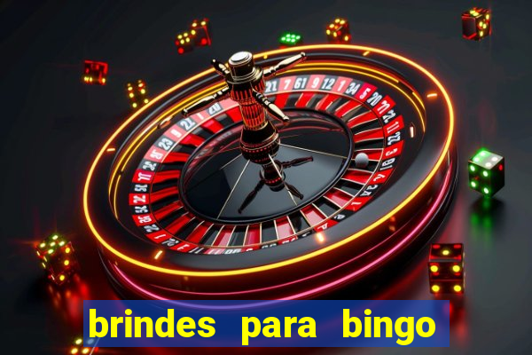 brindes para bingo de empresa