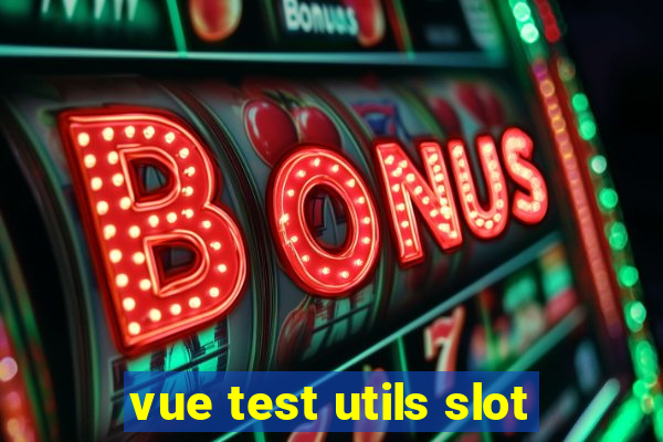 vue test utils slot