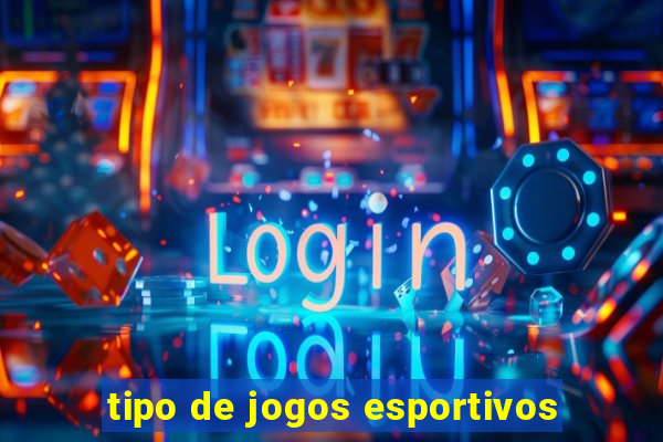 tipo de jogos esportivos